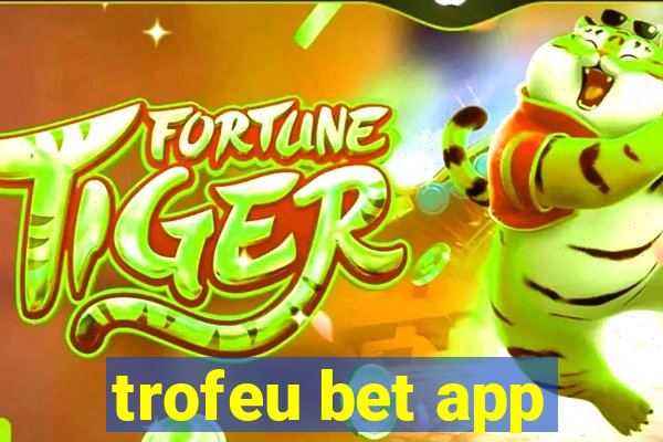 trofeu bet app